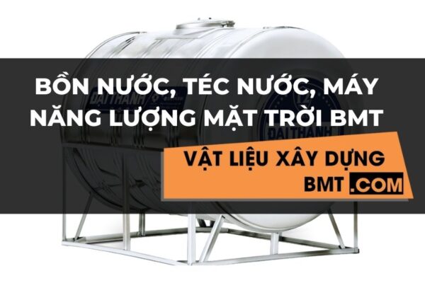 Bồn nước, téc nước - mua bồn nước giá rẻ BMT